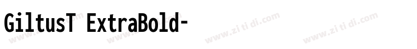 GiltusT ExtraBold字体转换